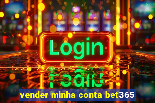 vender minha conta bet365